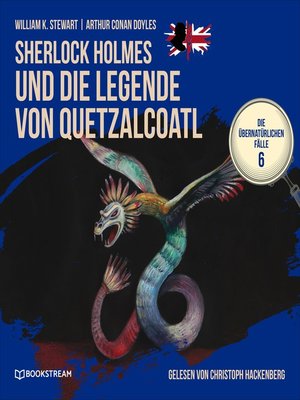 cover image of Sherlock Holmes und die Legende von Quetzalcoatl--Die übernatürlichen Fälle, Folge 6